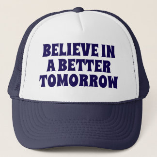 BELIEVE IN BETTER TOMORROW CUSTOMIZED QUOTES HATS TRUCKER PET