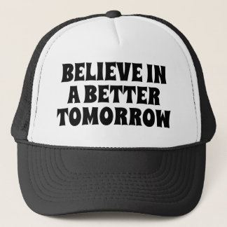 BELIEVE IN BETTER TOMORROW CUSTOMIZED QUOTES HATS TRUCKER PET