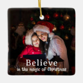 Believe in Christmas Magic Photo Holiday Keramisch Ornament (Voorkant)