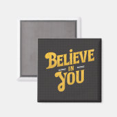Believe in You - Motivering Magneet (Voorkant / Achterkant)