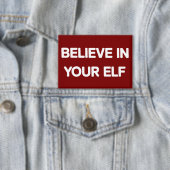 Believe In Your Elf Funny Xmas Matching Family Button (Insitu)