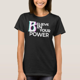 Believe in Your Power Modern Confidence T-shirt