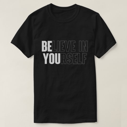 Believe In Yourself Bold Motivational Quote Tee T-shirt (Design voorkant)