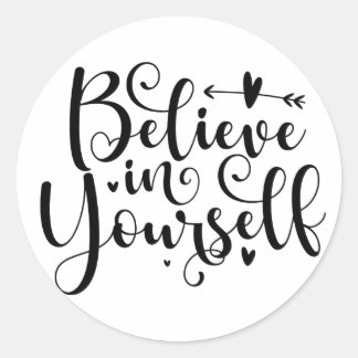 Believe In Yourself  Classic Round Sticker