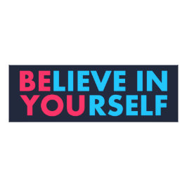 Believe in yourself foto afdruk
