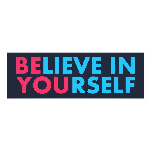 Believe in yourself foto afdruk (Voorkant)
