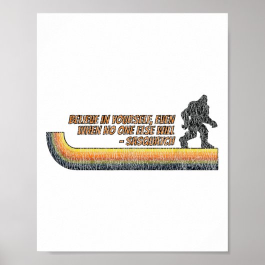 Believe In Yourself Funny Sasquatch Bigfoot  Poster (Voorkant)