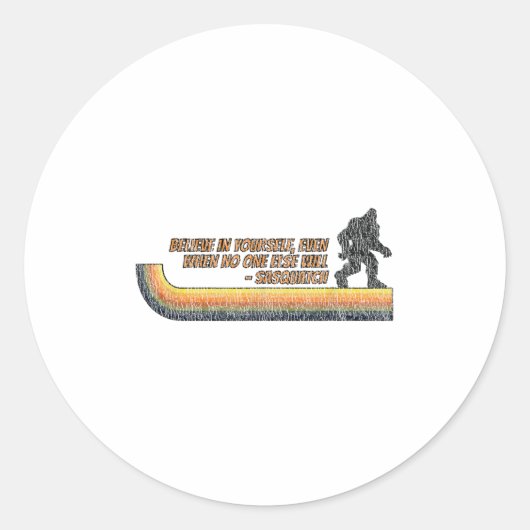 Believe In Yourself Funny Sasquatch Bigfoot  Ronde Sticker (Voorkant)