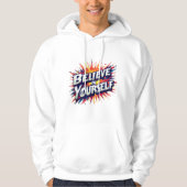 Believe in Yourself Hoodie (Voorkant)