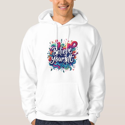 Believe in Yourself Hoodie Inspirational Motivat (Voorkant)