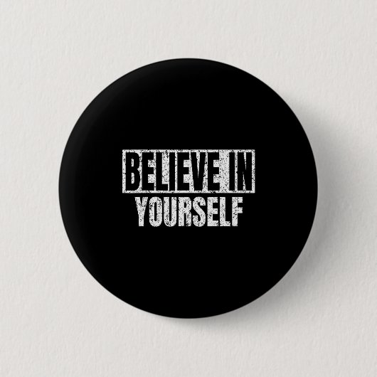 Believe In Yourself Motivational Quote Funny Man W Ronde Button 5,7 Cm (Voorkant)