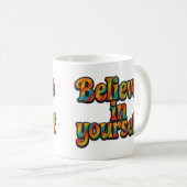 Believe in yourself - Mug Koffiemok (Voorkant rechts)