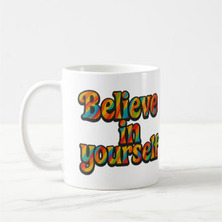 Believe in yourself - Mug Koffiemok