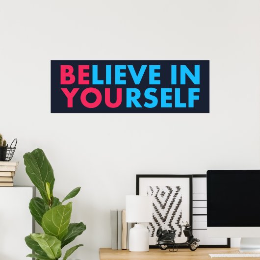 Believe in yourself poster (Thuiskantoor)