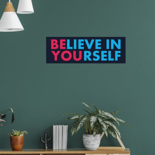 Believe in yourself poster (Woonkamer 1)