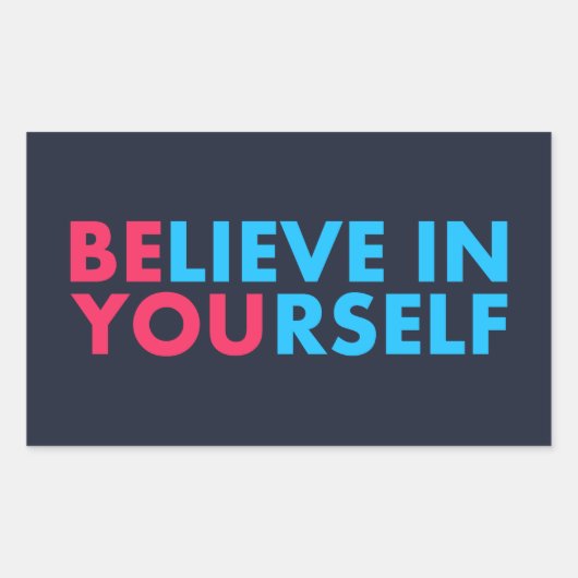Believe in yourself rechthoekige sticker (Voorkant)