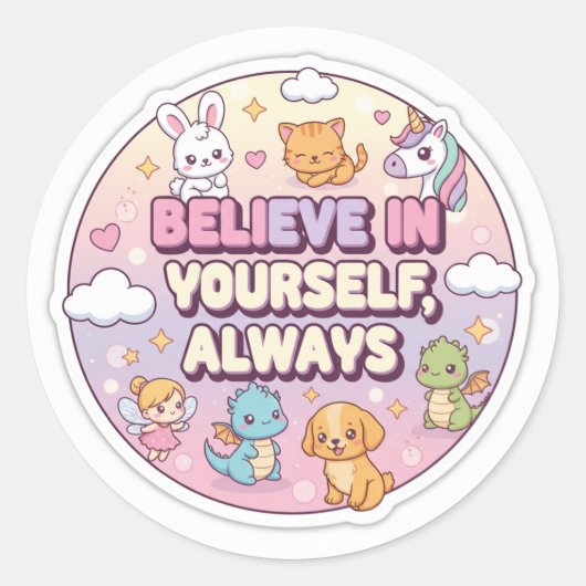 Believe in yourself ronde sticker (Voorkant)