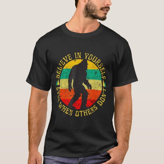 Believe In Yourself Sasquatch Funny Motivational B T-shirt (Voorkant)