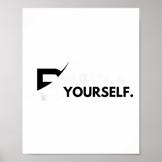 Believe In Yourself Sitive Message Motivational Me Poster (Voorkant)