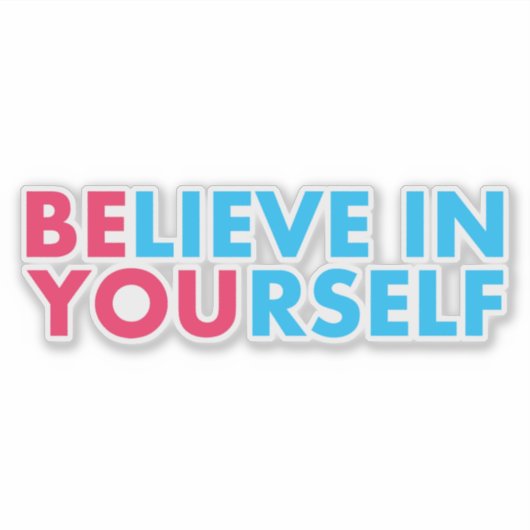 Believe in yourself sticker (Voorkant)