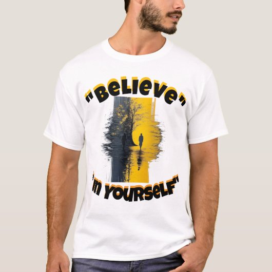 "Believe in Yourself" T-shirt (Voorkant)