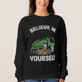 Believe In Yourself Trash Garbage Truck Driver Rac Trui (Voorkant)