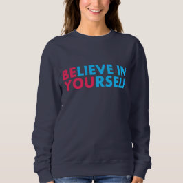 Believe in yourself trui