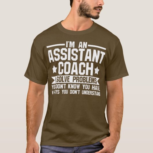 believe me I'm assistant coach Coach team game  T-shirt (Voorkant)