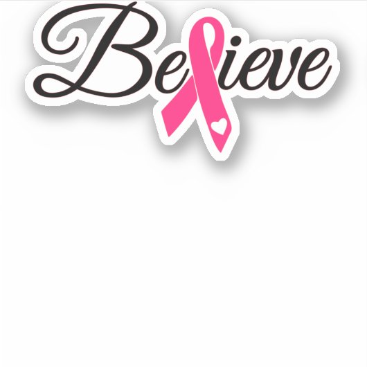 Believe Pink Ribbon Breast Cancer Awareness Sticker (Voorkant)