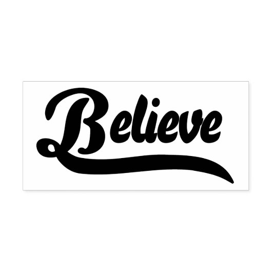Believe Rubberstempel (Afrduk)