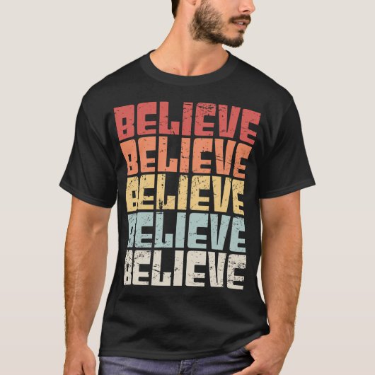 Believe T-shirt (Voorkant)