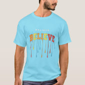 Believe T-shirt (Voorkant)