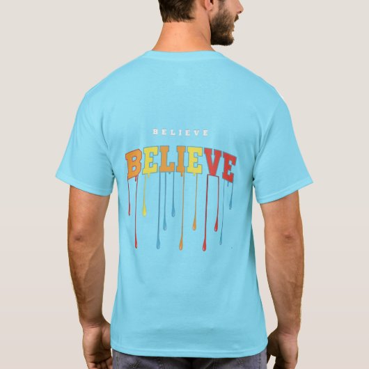 Believe T-shirt (Achterkant)