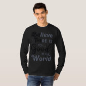 Believe There Is Good In The World  Be The Good T-shirt (Voorkant volledig)