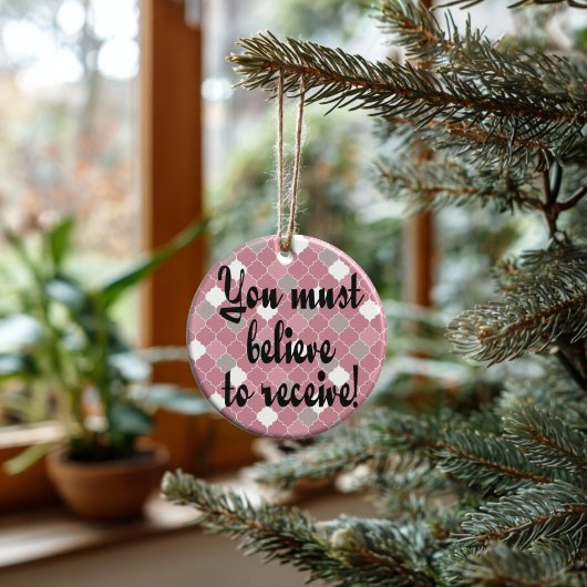 Believe to Receive Ceramic Ceramic Ornament Keramisch Ornament