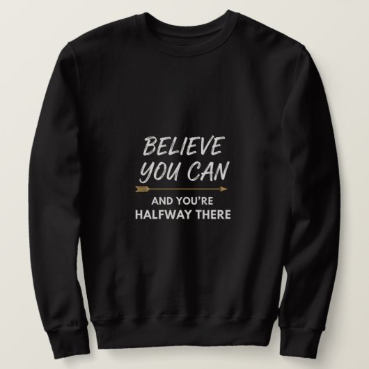 Believe You Can Arrow Motivational Quote Design Trui (Design voorkant)