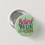 "Believe You Can Do Anything" Quote Round Button (Voorkant /achterkant)