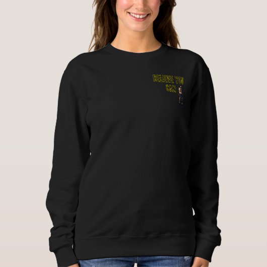 BELIEVE YOU CAN Motivational Sweatshirt – Full Tex (Voorkant)