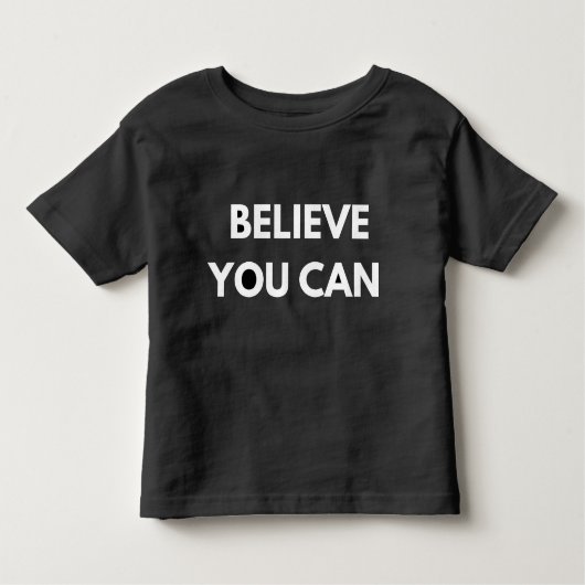 Believe You Can QuoteT-Shirt Kinder Shirts (Voorkant)