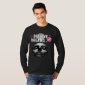 Believe Your Dreams Black  1 T-shirt (Voorkant volledig)