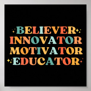  Believer Innovator Motivator Educator Poster