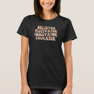 Believer Motivator Innovator Educator, Retro Teach T-shirt