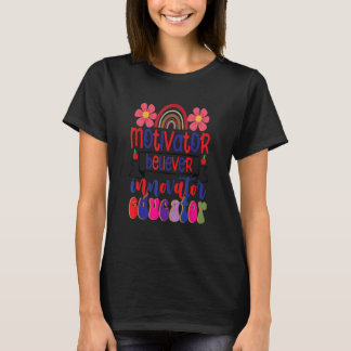 Believer Motivator Innovator Educator Retro Teache T-shirt