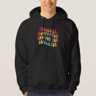 Believer Motivator Innovator Educator Tie dye Teac Hoodie