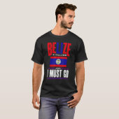 Belize Belizean Belize noemt de vlag Belize en T-shirt (Voorkant volledig)