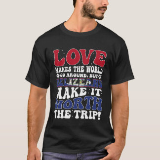 Belize Flag Mannen & Vrouwen Leuke Til Belizeans T-shirt