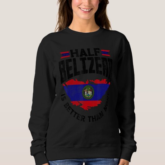 Belize vlag Belizean half Belizean is beter dan Trui (Voorkant)