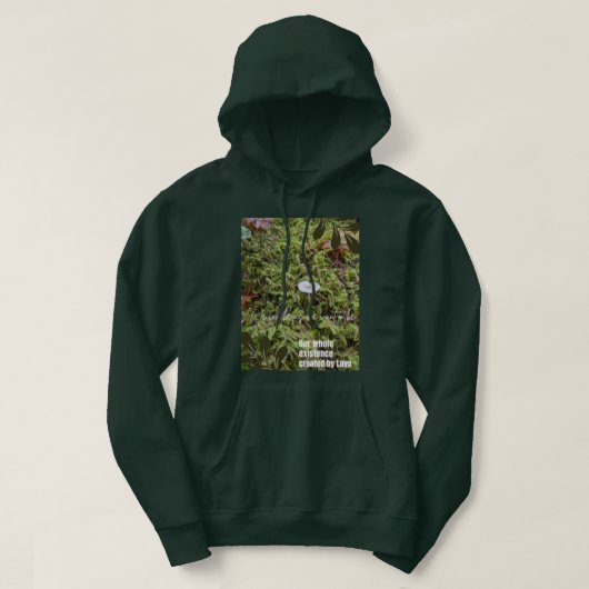 Belknap Mushroom: "Bestaan Creëer door liefde" Hoodie (Design voorkant)