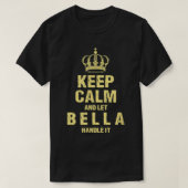 Bella Keep Calm Personal Name Friends Nickname T-shirt (Design voorkant)