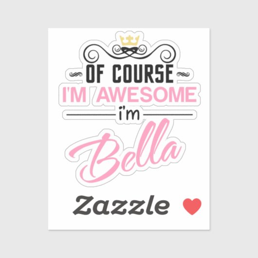 Bella Natuurlijk ben ik Geweldige naam Sticker (Vel)